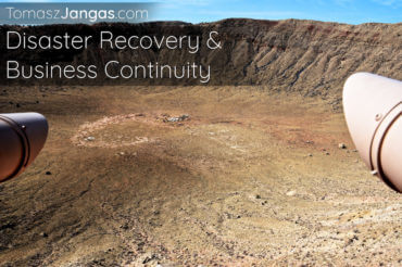 Business Continuity i Disaster Recovery. To nie jest to samo!